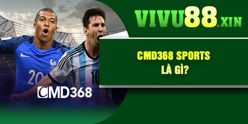 CMD368 Sports là gì?