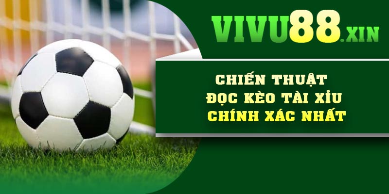 Chiến thuật đọc kèo tài xỉu chính xác nhất