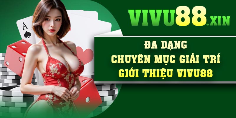 Đa dạng chuyên mục giải trí – giới thiệu Vivu88