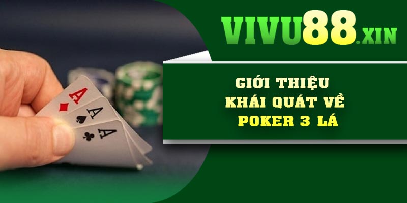Giới thiệu khái quát về Poker 3 lá