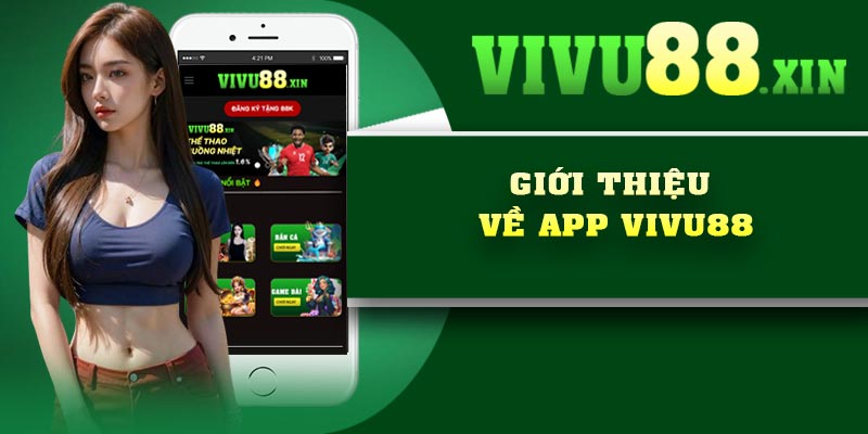 Giới thiệu về app Vivu88
