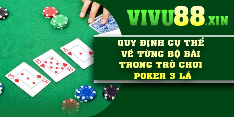 Quy định cụ thể về từng bộ bài trong trò chơi Poker 3 lá