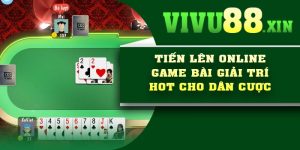 Tiến lên Online – Game bài giải trí Hot cho dân cược